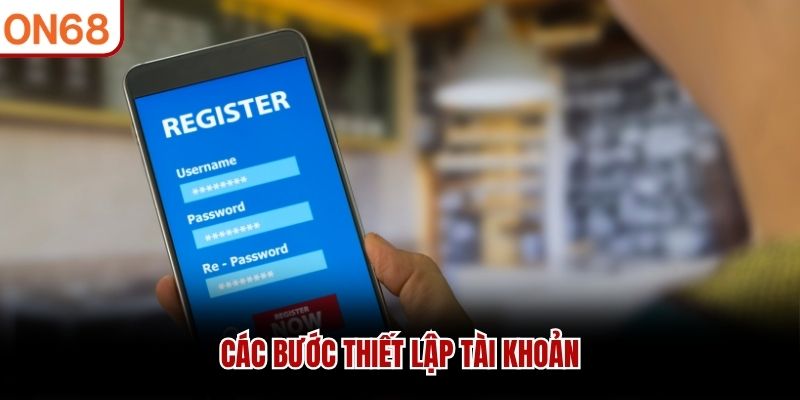 Các bước thiết lập tài khoản